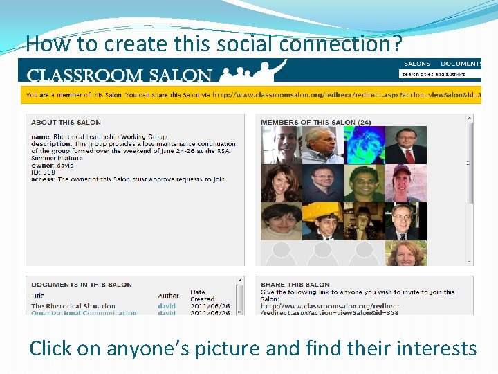 How to create this social connection? Click on anyone’s picture and find their interests How to create this social connection? Click on anyone’s picture and find their interests