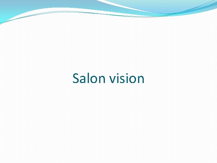 Salon vision Salon vision
