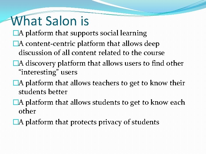 What Salon is �A platform that supports social learning �A content-centric platform that allows What Salon is �A platform that supports social learning �A content-centric platform that allows