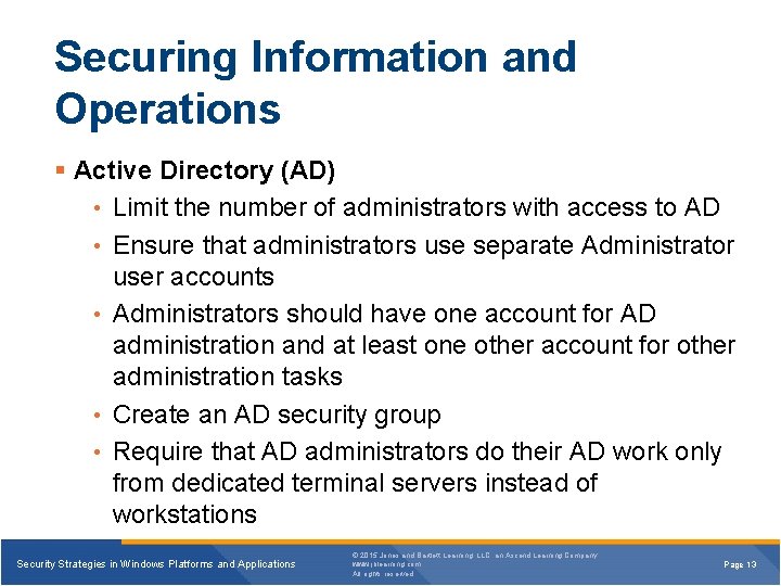 Securing Information and Operations § Active Directory (AD) • Limit the number of administrators