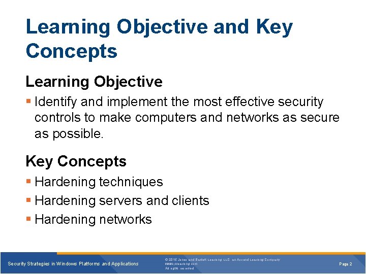 Learning Objective and Key Concepts Learning Objective § Identify and implement the most effective