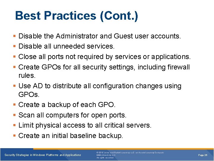 Best Practices (Cont. ) § Disable the Administrator and Guest user accounts. § Disable