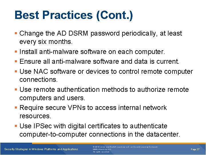 Best Practices (Cont. ) § Change the AD DSRM password periodically, at least every