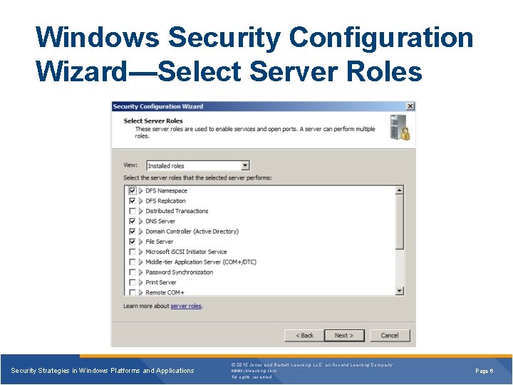 Windows Security Configuration Wizard—Select Server Roles Security Strategies in Windows Platforms and Applications ©