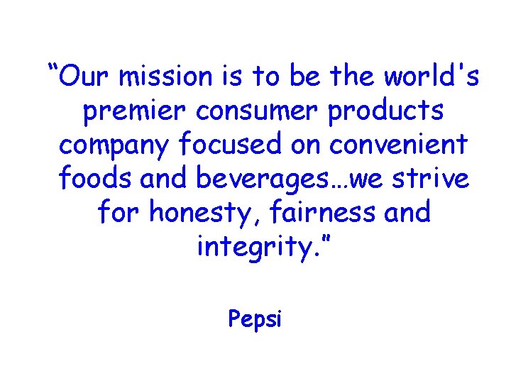 “Our mission is to be the world's premier consumer products company focused on convenient