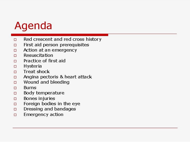 Agenda o o o o Red crescent and red cross history First aid person