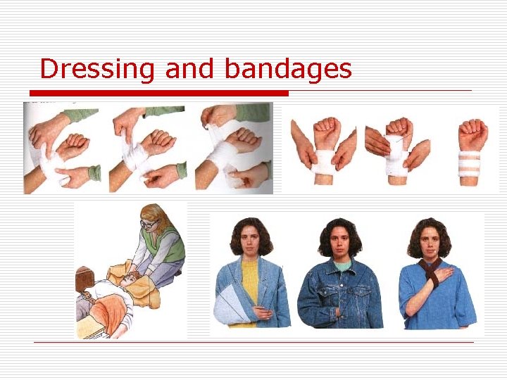 Dressing and bandages 