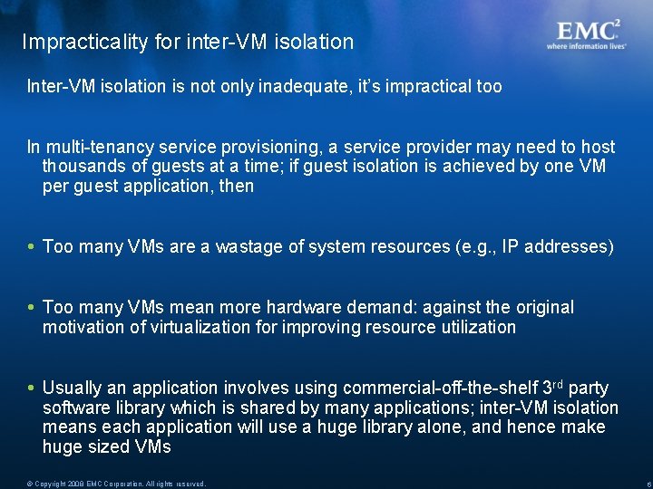 Impracticality for inter-VM isolation Inter-VM isolation is not only inadequate, it’s impractical too In Impracticality for inter-VM isolation Inter-VM isolation is not only inadequate, it’s impractical too In
