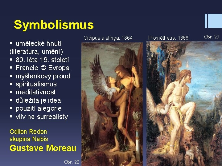 Symbolismus § umělecké hnutí (literatura, umění) § 80. léta 19. století § Francie Evropa