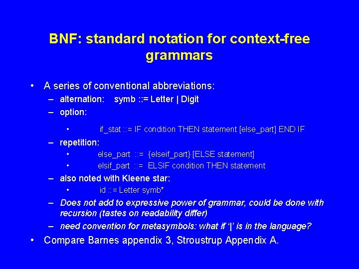 BNF: standard notation for context-free grammars • A series of conventional abbreviations: – alternation: BNF: standard notation for context-free grammars • A series of conventional abbreviations: – alternation: