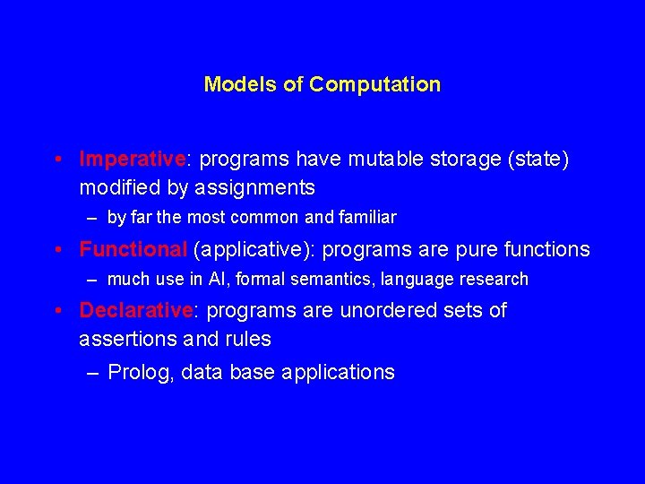 Models of Computation • Imperative: programs have mutable storage (state) modified by assignments – Models of Computation • Imperative: programs have mutable storage (state) modified by assignments –