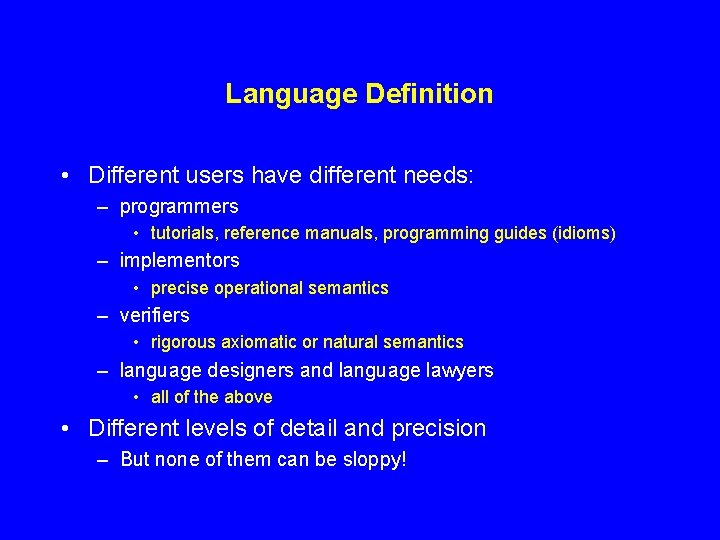 Language Definition • Different users have different needs: – programmers • tutorials, reference manuals, Language Definition • Different users have different needs: – programmers • tutorials, reference manuals,