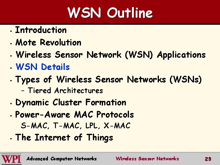 WSN Outline § § § Introduction Mote Revolution Wireless Sensor Network (WSN) Applications WSN