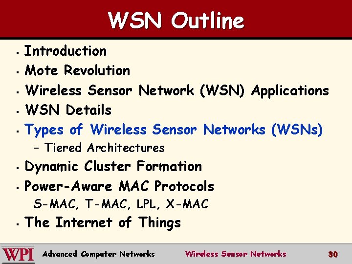 WSN Outline § § § Introduction Mote Revolution Wireless Sensor Network (WSN) Applications WSN