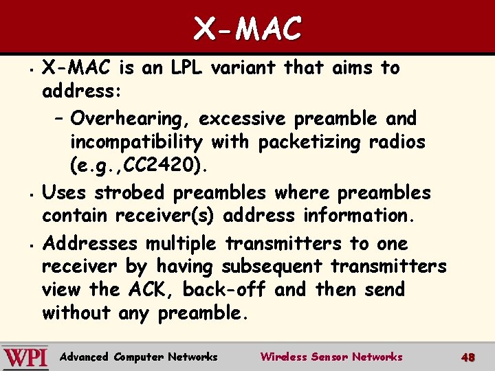 X-MAC § § § X-MAC is an LPL variant that aims to address: –