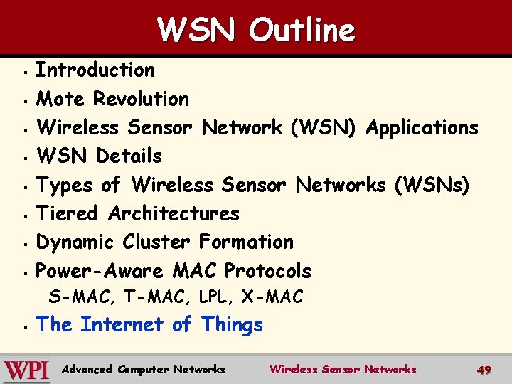 WSN Outline § § § § Introduction Mote Revolution Wireless Sensor Network (WSN) Applications