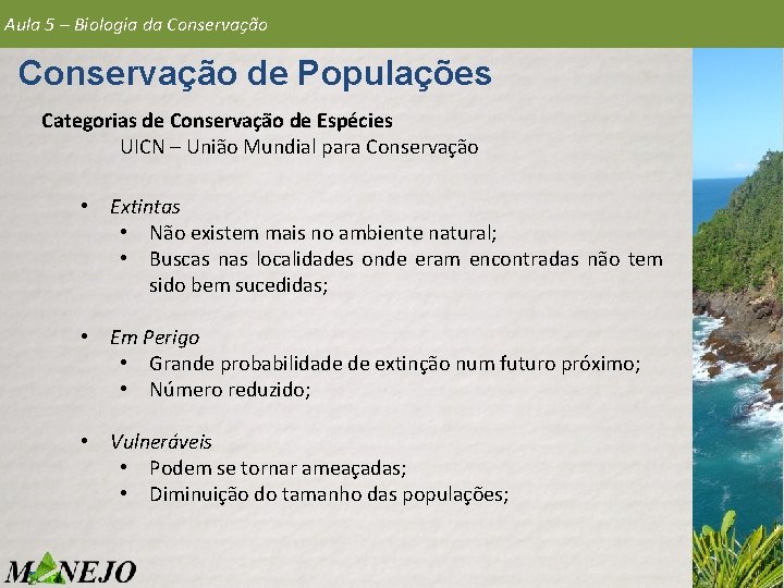 Aula 5 – Biologia da Conservação de Populações Categorias de Conservação de Espécies UICN