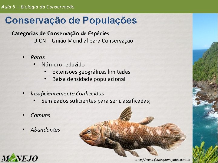 Aula 5 – Biologia da Conservação de Populações Categorias de Conservação de Espécies UICN Aula 5 – Biologia da Conservação de Populações Categorias de Conservação de Espécies UICN