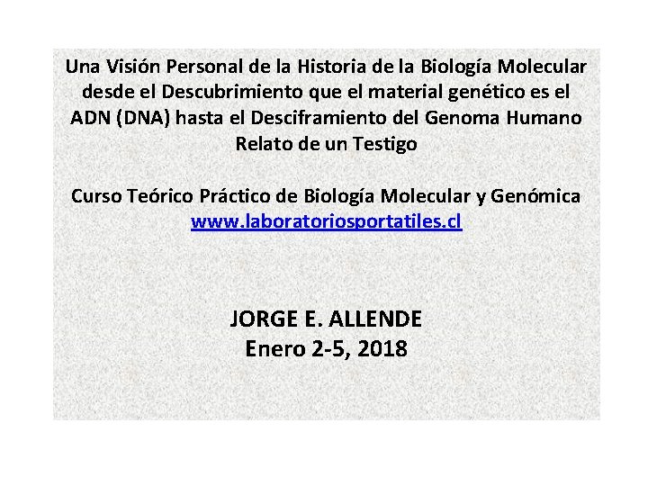Una Visión Personal de la Historia de la Biología Molecular desde el Descubrimiento que