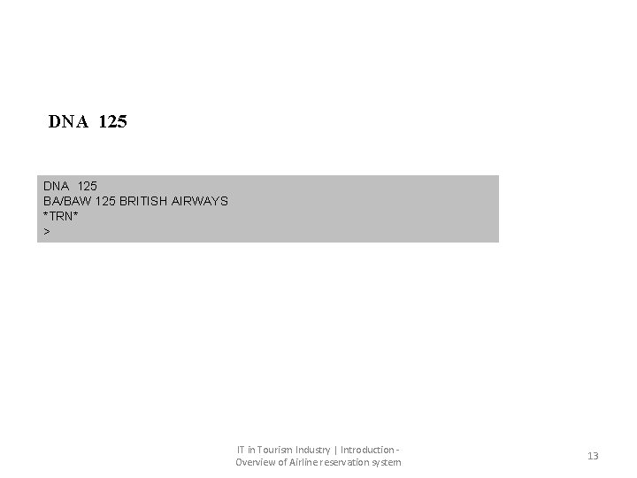 DNA 125 BA/BAW 125 BRITISH AIRWAYS *TRN* > IT in Tourism Industry | Introduction