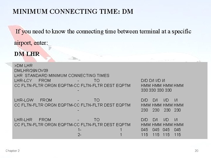 MINIMUM CONNECTING TIME: DM If you need to know the connecting time between terminal
