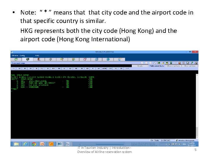  • Note: “ * ” means that city code and the airport code