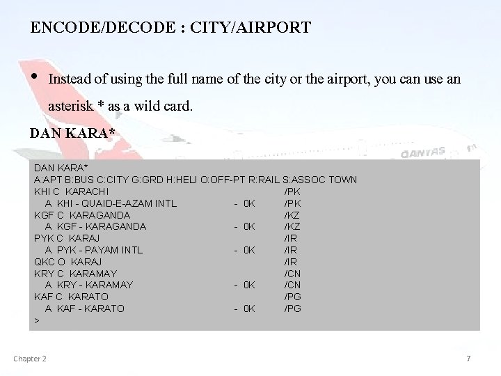 ENCODE/DECODE : CITY/AIRPORT • Instead of using the full name of the city or