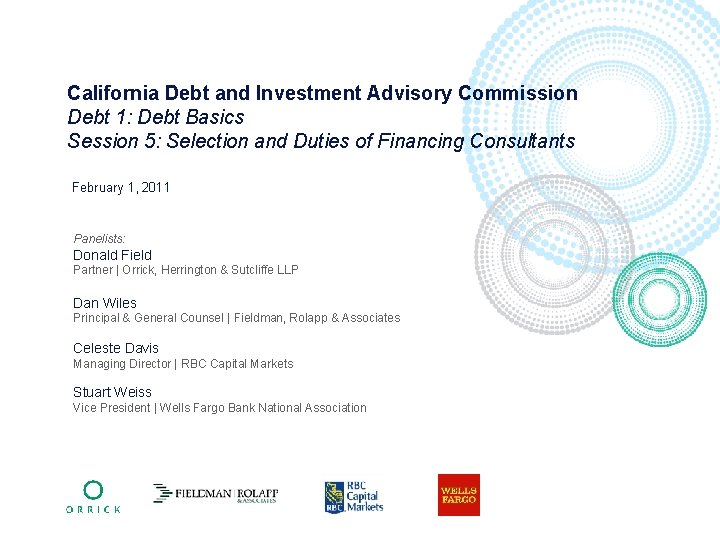California Debt and Investment Advisory Commission Debt 1: Debt Basics Session 5: Selection and