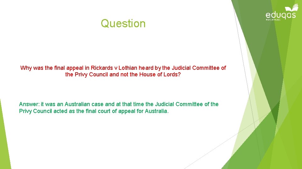 Question Why was the final appeal in Rickards v Lothian heard by the Judicial