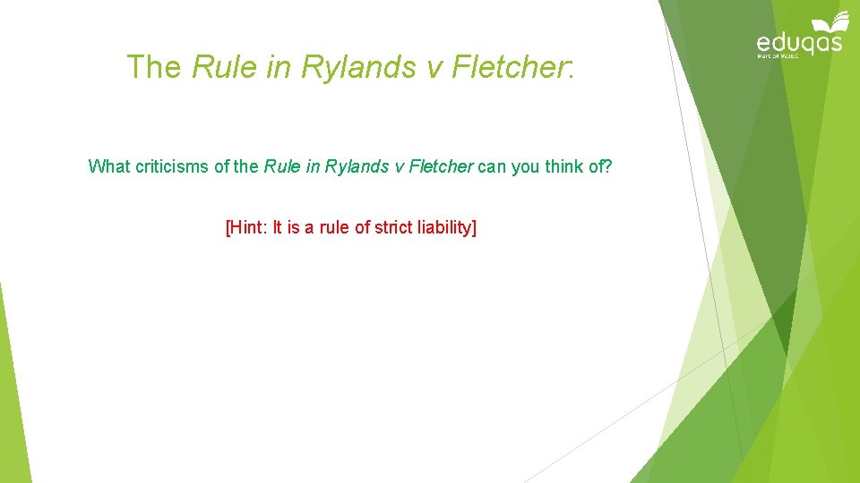 The Rule in Rylands v Fletcher: What criticisms of the Rule in Rylands v