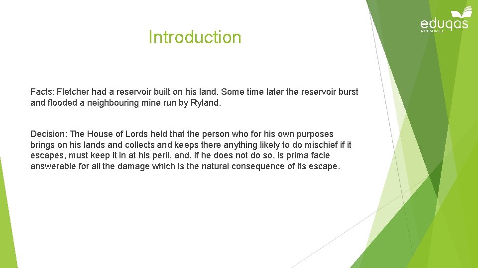 Introduction Facts: Fletcher had a reservoir built on his land. Some time later the