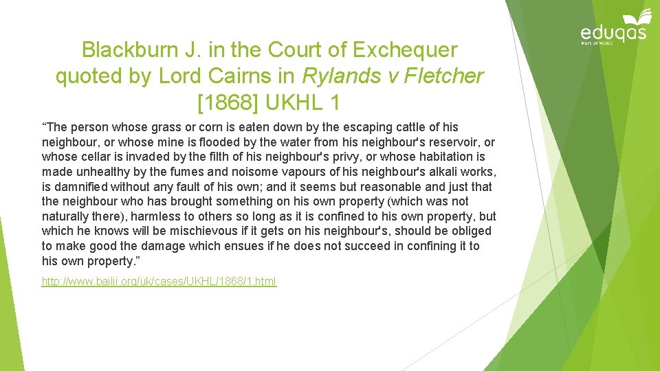 Blackburn J. in the Court of Exchequer quoted by Lord Cairns in Rylands v