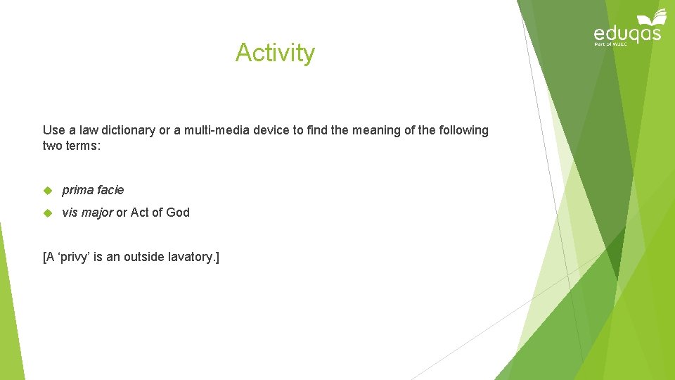Activity Use a law dictionary or a multi-media device to find the meaning of