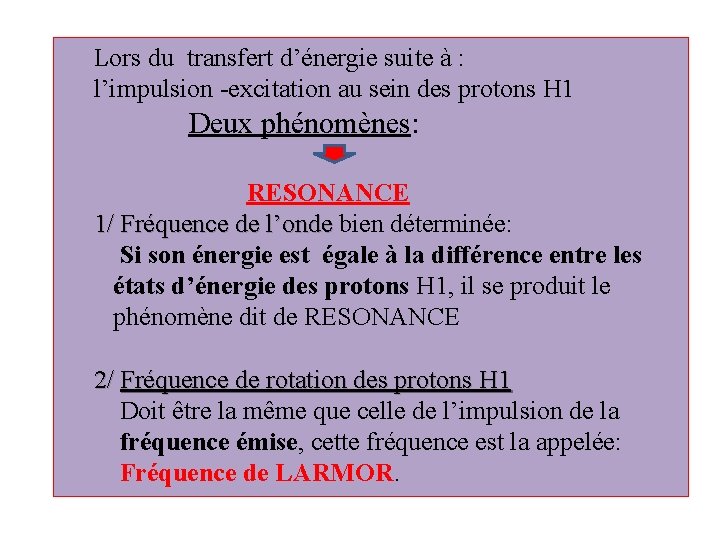  Lors du transfert d’énergie suite à : l’impulsion -excitation au sein des protons