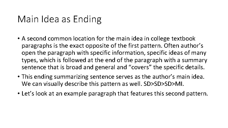 Main Idea as Ending • A second common location for the main idea in