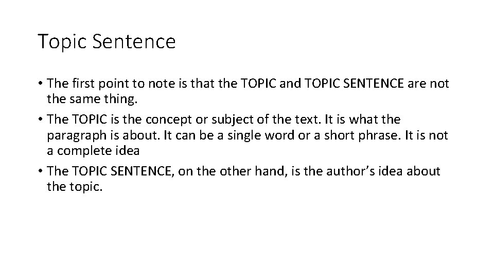 Topic Sentence • The first point to note is that the TOPIC and TOPIC