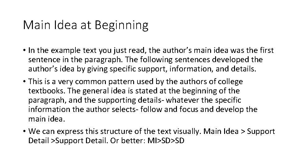 Main Idea at Beginning • In the example text you just read, the author’s