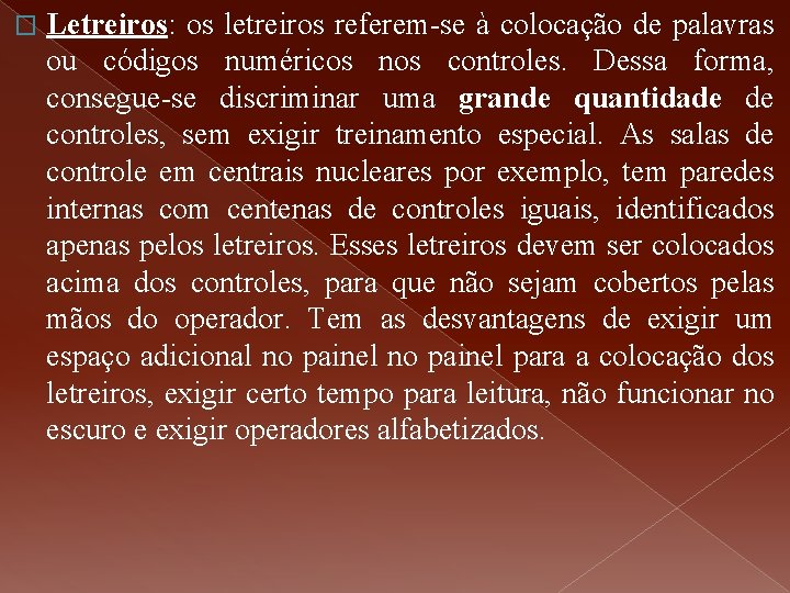 � Letreiros: os letreiros referem-se à colocação de palavras ou códigos numéricos nos controles. � Letreiros: os letreiros referem-se à colocação de palavras ou códigos numéricos nos controles.