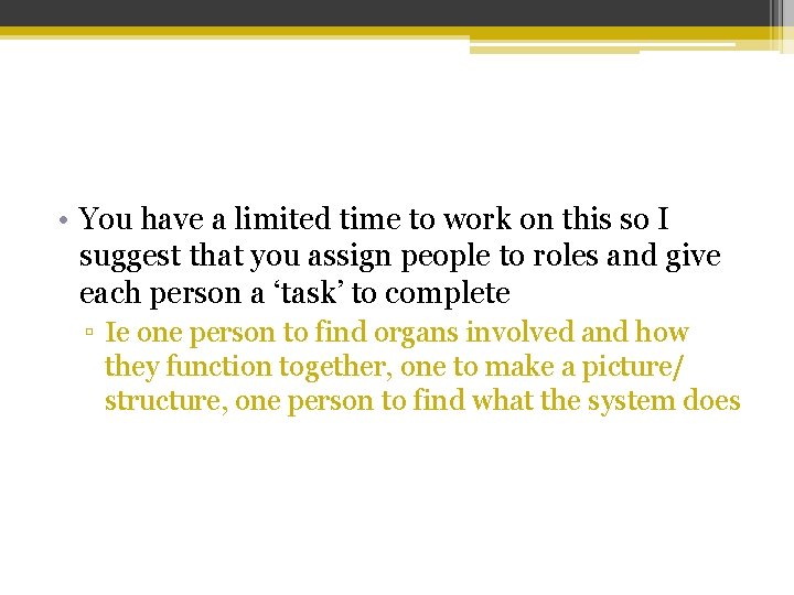  • You have a limited time to work on this so I suggest