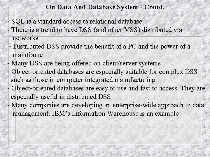 On Data And Database System - Contd. - SQL is a standard access to