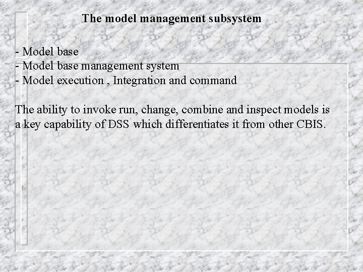 The model management subsystem - Model base management system - Model execution , Integration