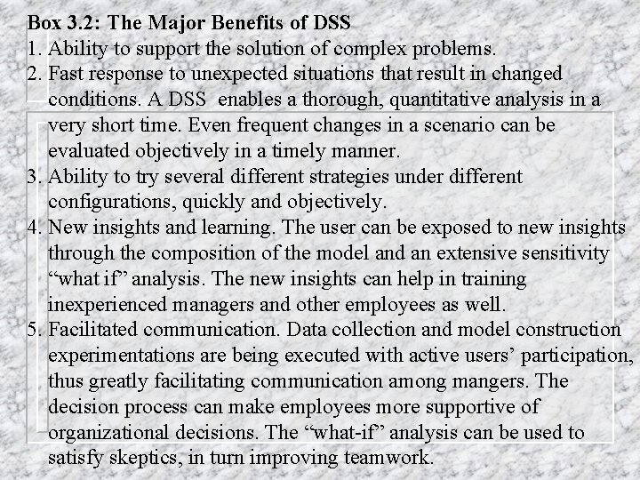 Box 3. 2: The Major Benefits of DSS 1. Ability to support the solution
