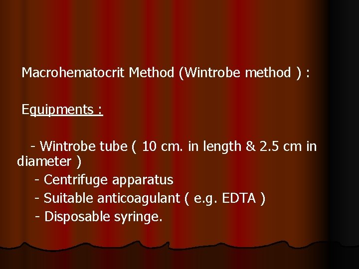 Macrohematocrit Method (Wintrobe method ) : Equipments : - Wintrobe tube ( 10 cm. Macrohematocrit Method (Wintrobe method ) : Equipments : - Wintrobe tube ( 10 cm.