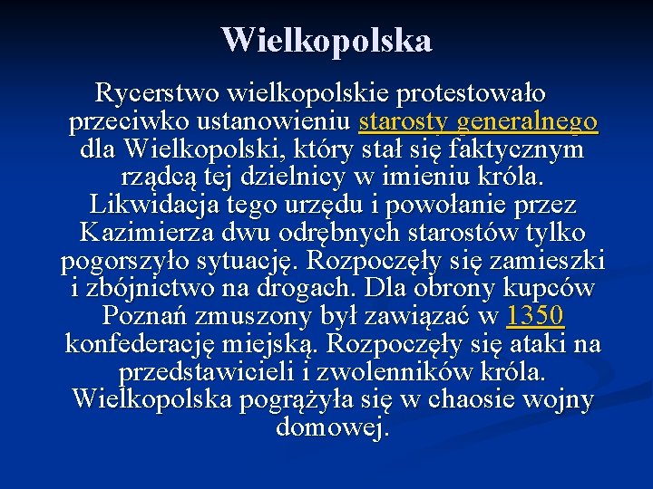 Wielkopolska Rycerstwo wielkopolskie protestowało przeciwko ustanowieniu starosty generalnego dla Wielkopolski, który stał się faktycznym