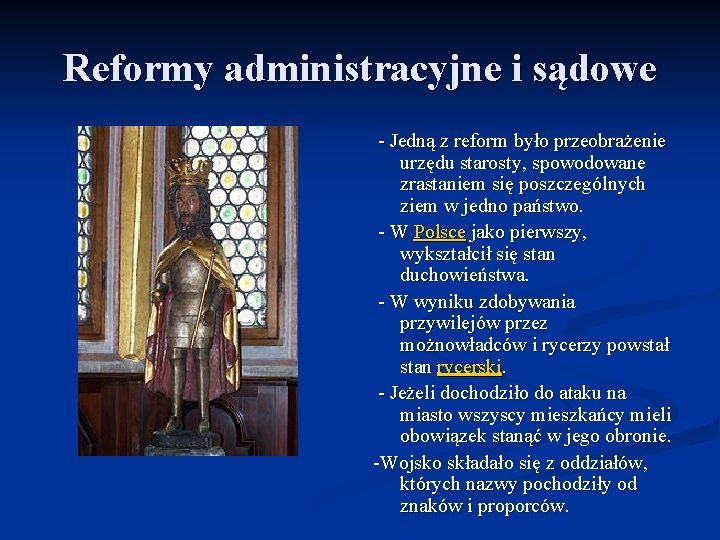 Reformy administracyjne i sądowe - Jedną z reform było przeobrażenie urzędu starosty, spowodowane zrastaniem