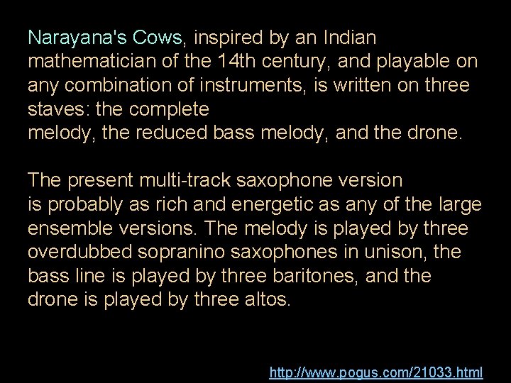 Narayana's Cows, inspired by an Indian mathematician of the 14 th century, and playable