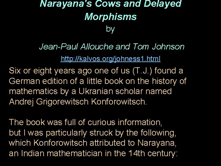 Narayana's Cows and Delayed Morphisms by Jean-Paul Allouche and Tom Johnson http: //kalvos. org/johness