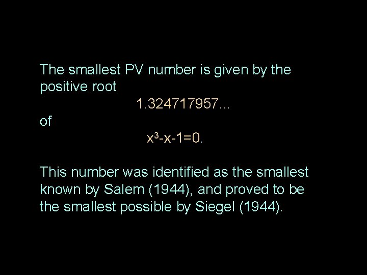 The smallest PV number is given by the positive root 1. 324717957. . .