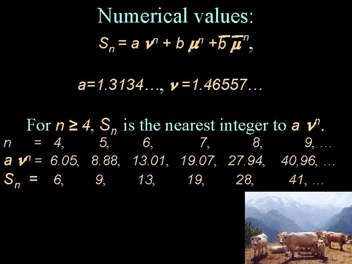 Numerical values: n n n Sn = a + b , a=1. 3134…, =1.