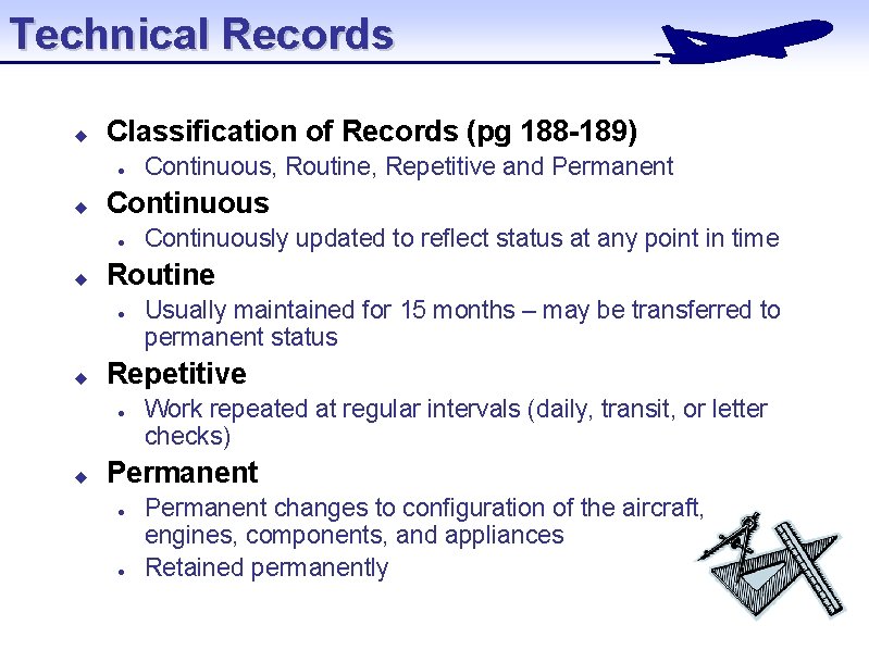 Technical Records u Classification of Records (pg 188 -189) l u Continuous l u